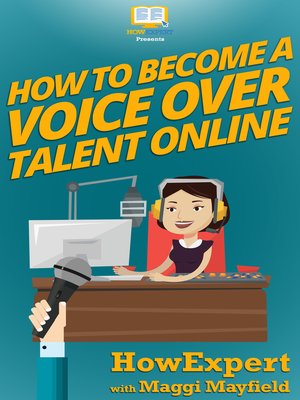 cover image of How to Become a Voice Over Talent Online